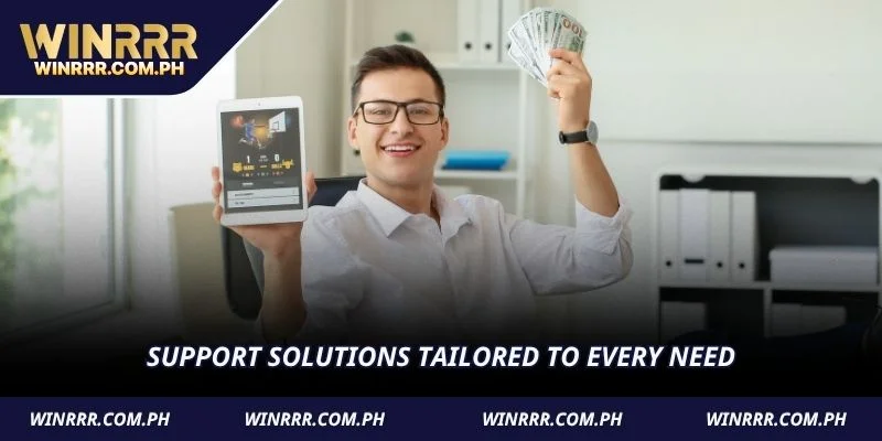 Support solutions tailored to every need