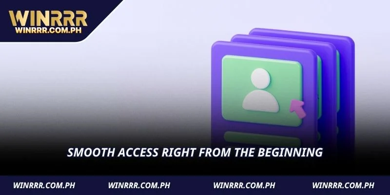 Smooth access right from the beginning