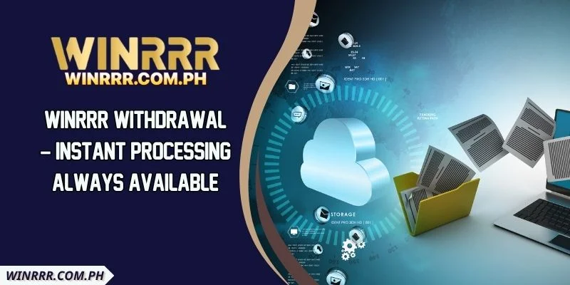 WINRRR Withdrawal – Instant Processing Always Available