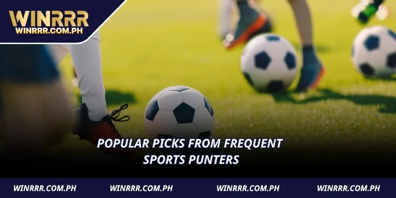 Popular picks from frequent sports punters