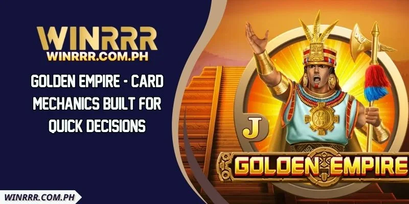 Golden Empire - Card Mechanics Built For Quick Decisions