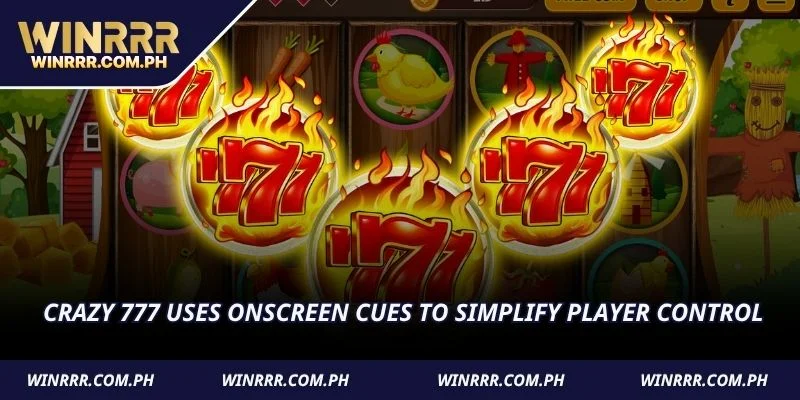 Crazy 777 uses onscreen cues to simplify player control