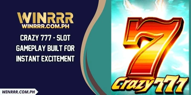 Crazy 777 - Slot Gameplay Built For Instant Excitement