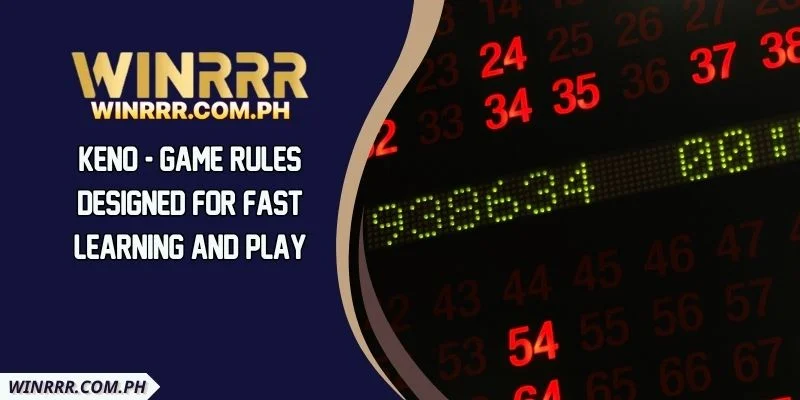 Keno - Game Rules Designed For Fast Learning And Play