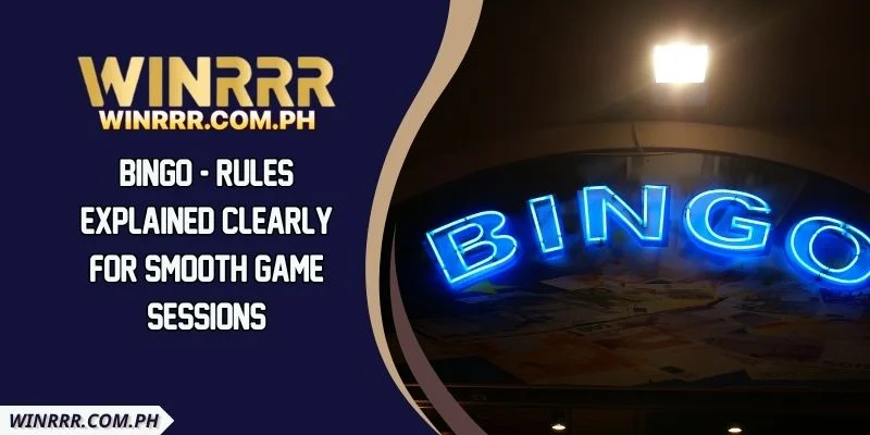 Bingo - Rules Explained Clearly For Smooth Game Sessions