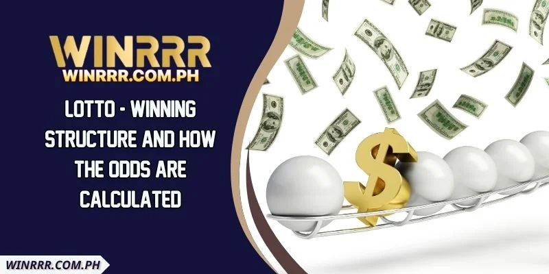 Lotto - Winning Structure And How The Odds Are Calculated