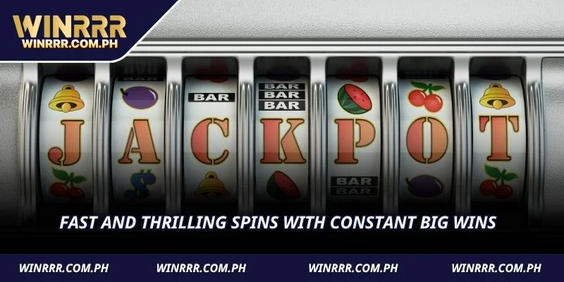 Fast and thrilling spins with constant big wins