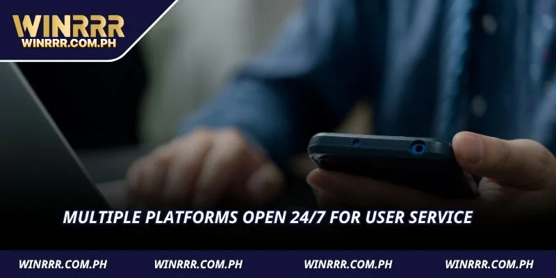 Multiple platforms open 24/7 for user service