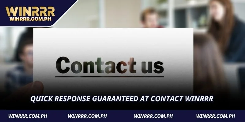 Quick response guaranteed at Contact WINRRR