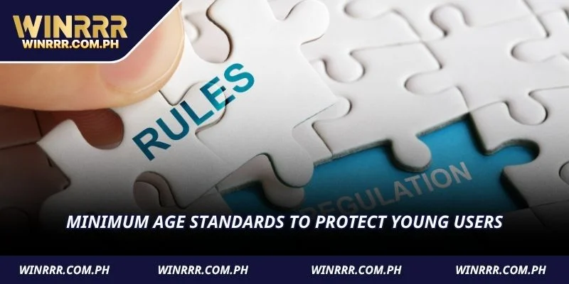 Minimum age standards to protect young users