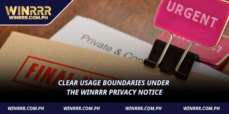 Clear usage boundaries under the WINRRR Privacy Notice