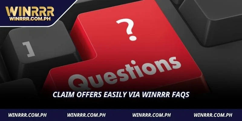Claim offers easily via WINRRR FAQs