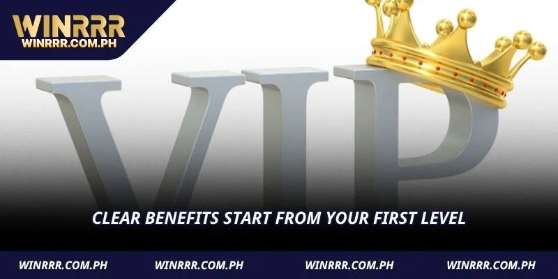 Clear benefits start from your first level