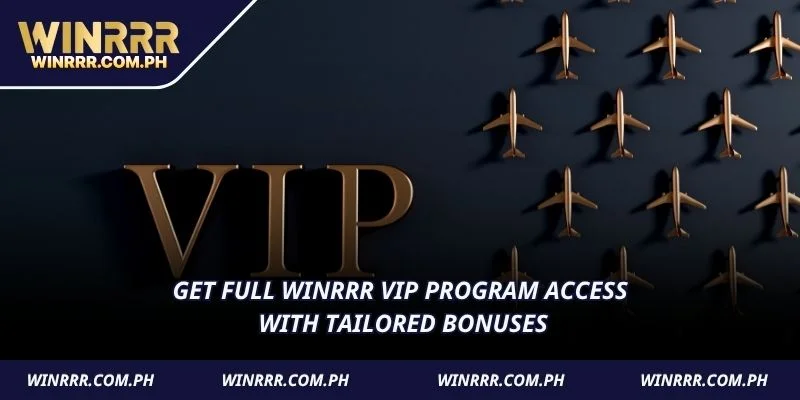 Get full WINRRR VIP Program access with tailored bonuses