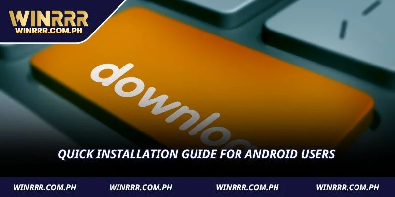 Quick installation guide for Android users
