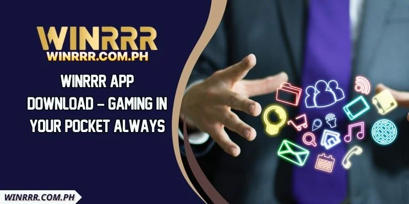 WINRRR App Download – Gaming in Your Pocket Always