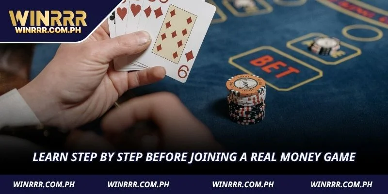 Learn step by step before joining a real money game