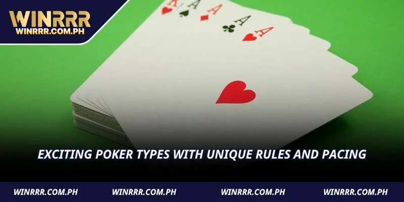 Exciting Poker types with unique rules and pacing