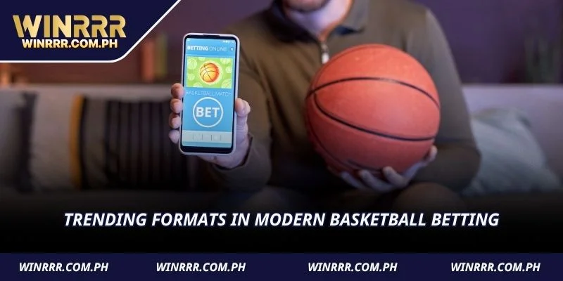 Trending formats in modern Basketball betting