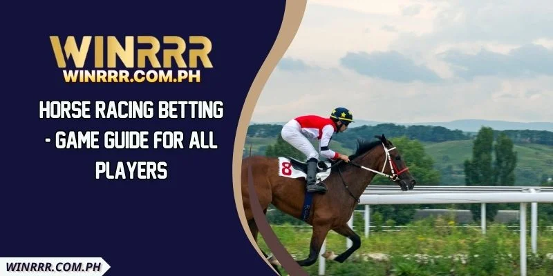 Horse Racing Betting - Game Guide For All Players