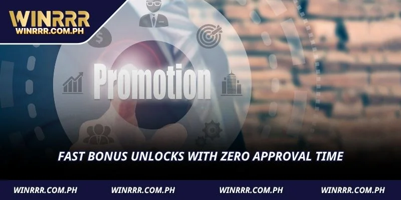 Fast bonus unlocks with zero approval time