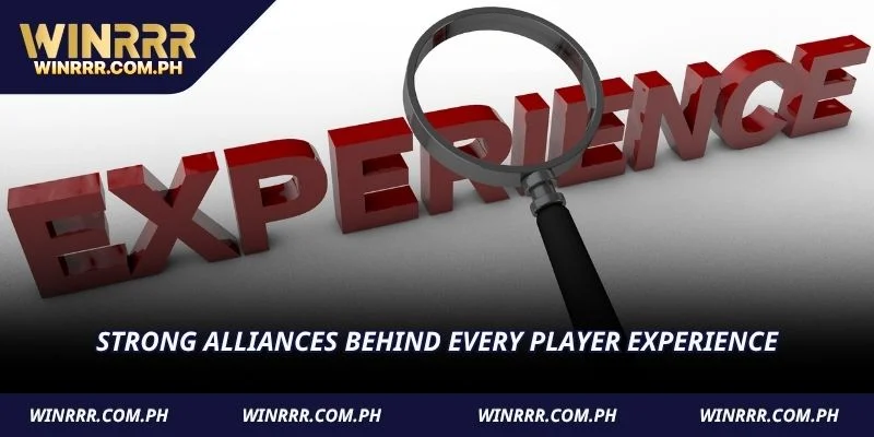 Strong alliances behind every player experience
