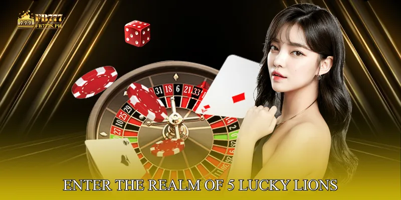 Enter the Realm of 5 Lucky Lions