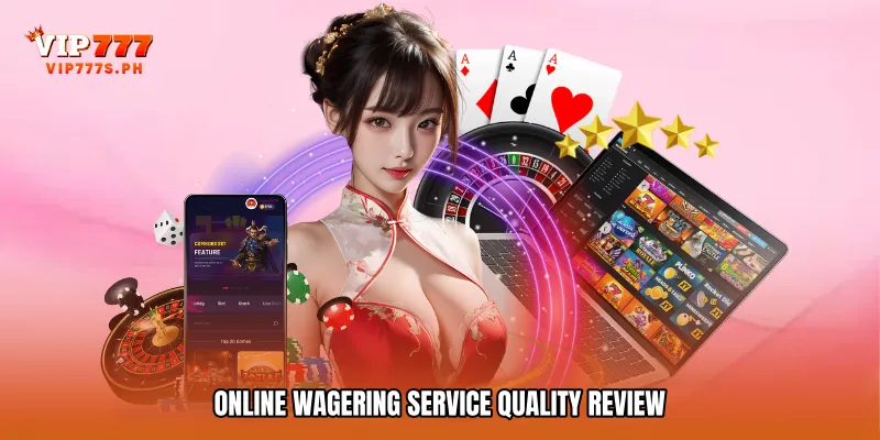 Online Wagering Service Quality Review