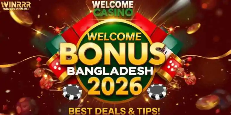Welcome Bonus Casino Bangladesh 2026: Best Deals & Tips