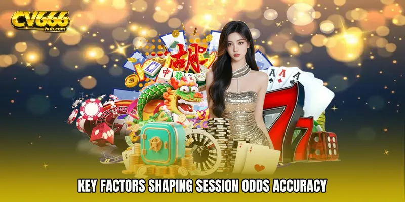 Key factors shaping session odds accuracy