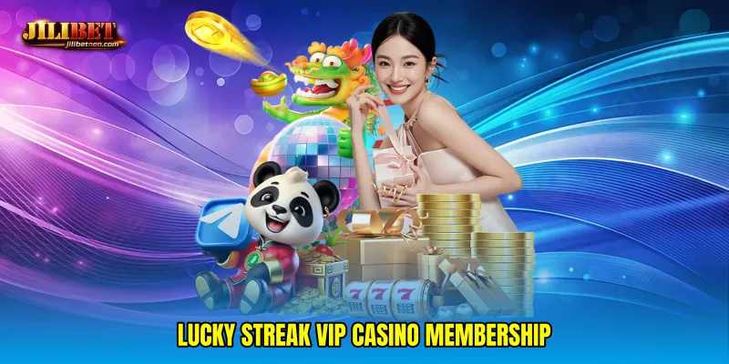 Lucky streak VIP casino membership